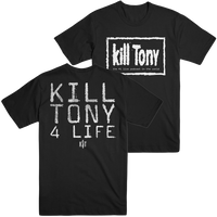Kill Tony 4 Life T-Shirt